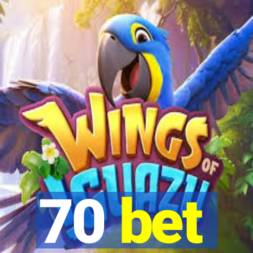 70 bet