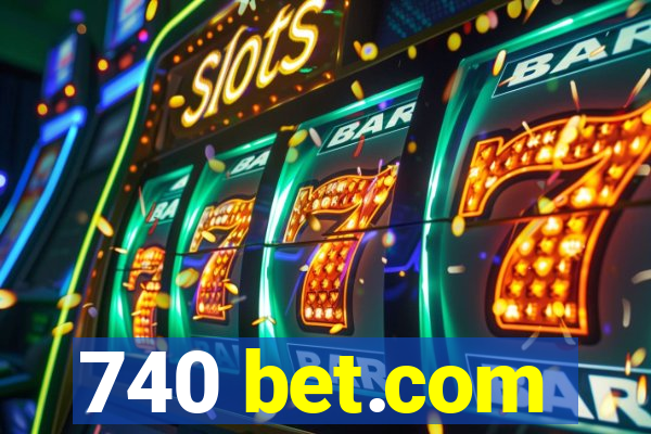 740 bet.com