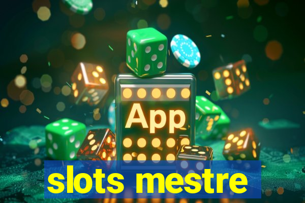 slots mestre