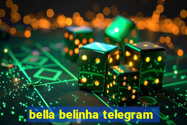 bella belinha telegram