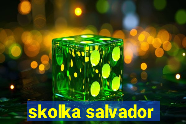 skolka salvador