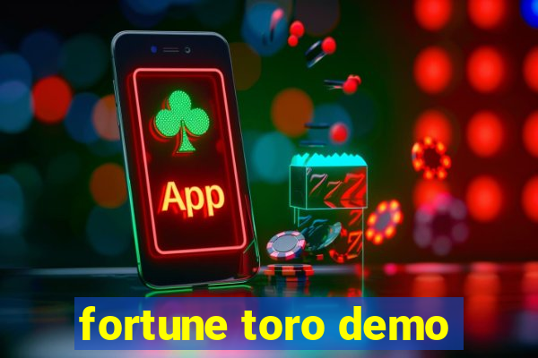 fortune toro demo