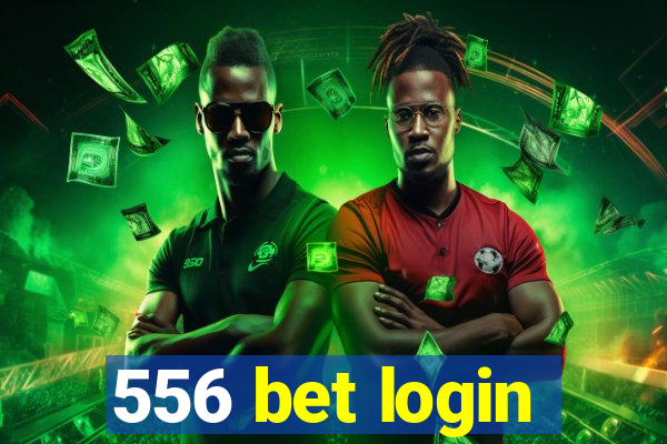 556 bet login