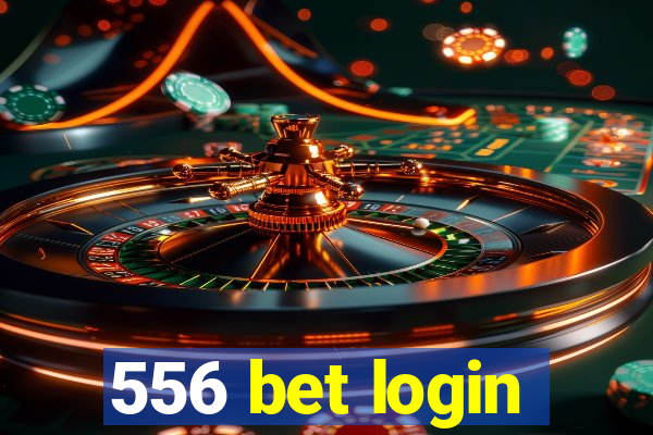 556 bet login