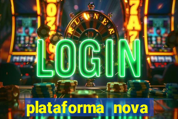 plataforma nova pagando cassino