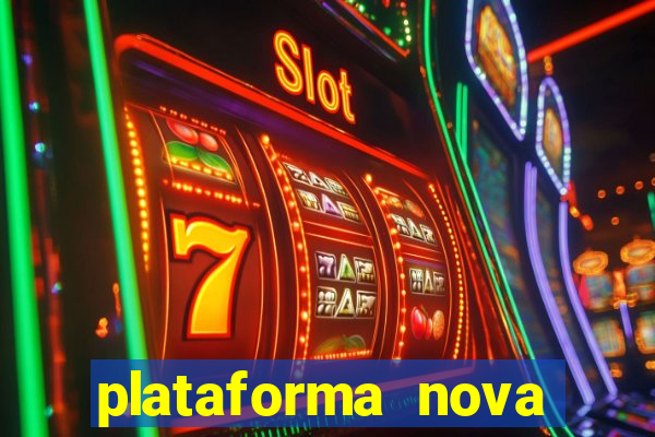 plataforma nova pagando cassino