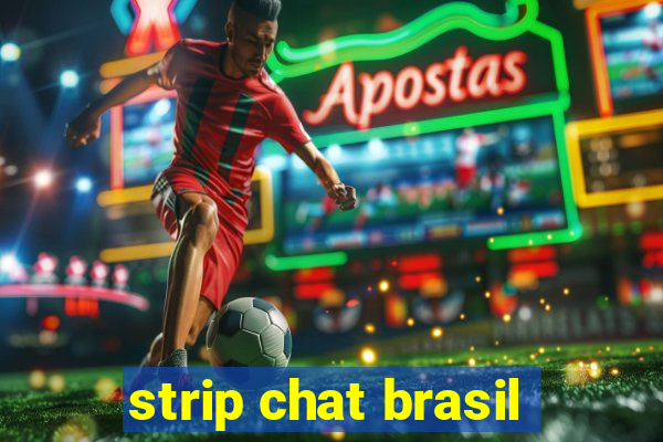 strip chat brasil