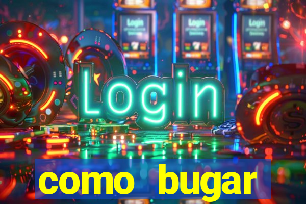 como bugar plataforma de jogos