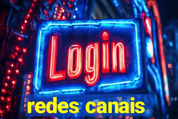 redes canais