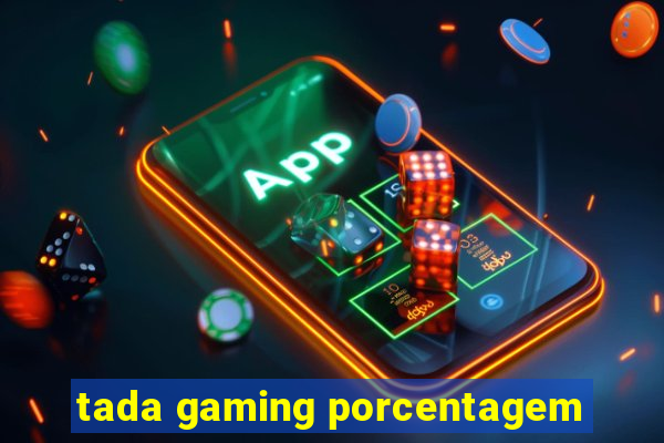 tada gaming porcentagem