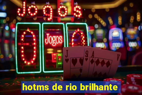 hotms de rio brilhante