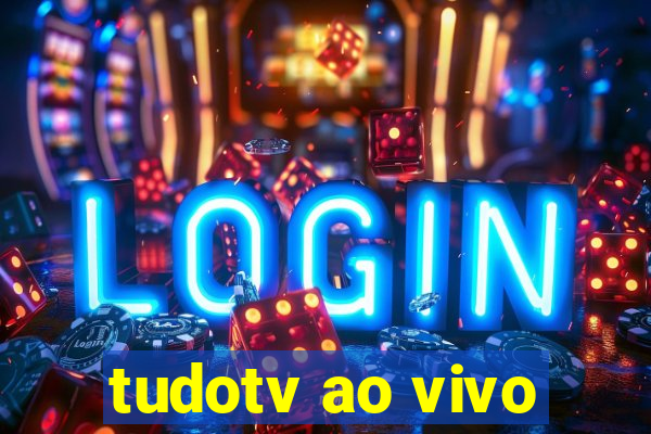 tudotv ao vivo