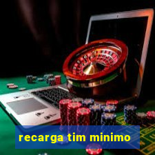 recarga tim minimo