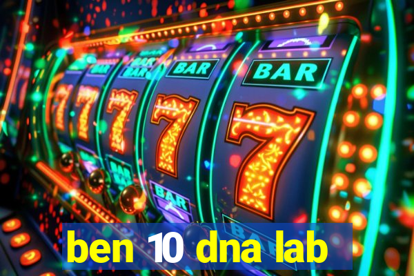 ben 10 dna lab