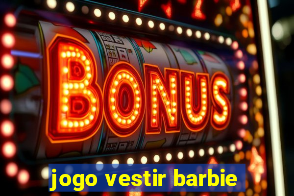 jogo vestir barbie