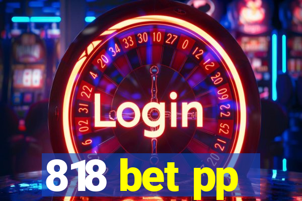 818 bet pp