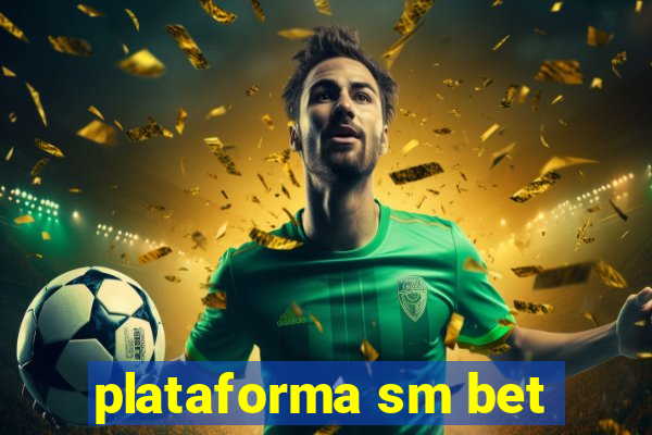 plataforma sm bet