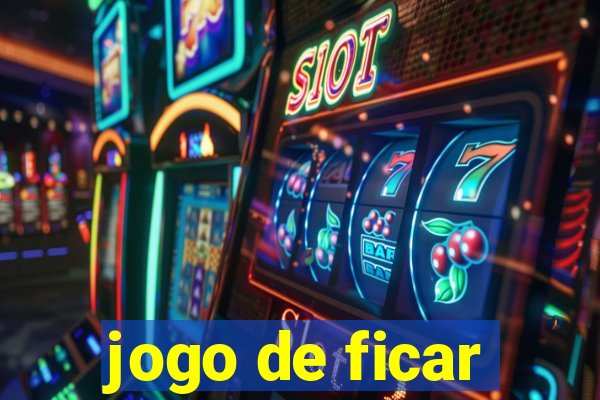 jogo de ficar