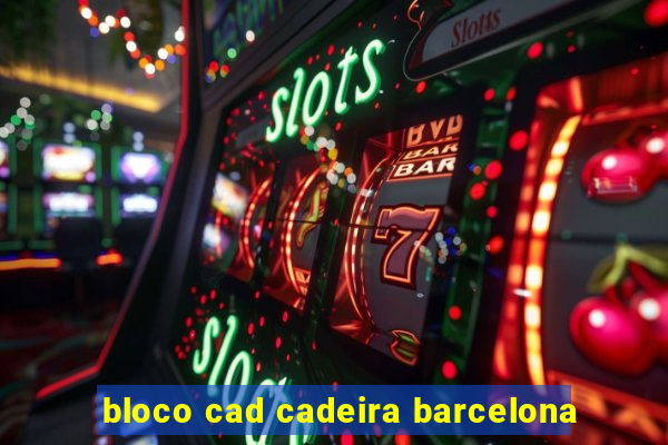 bloco cad cadeira barcelona