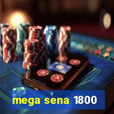 mega sena 1800