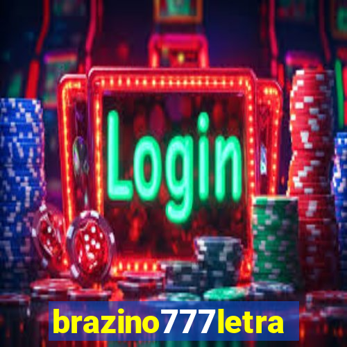 brazino777letra