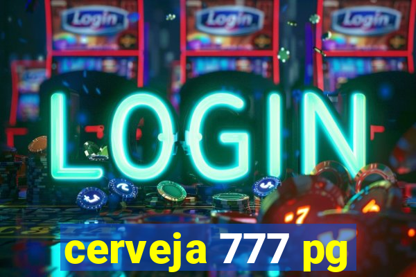 cerveja 777 pg