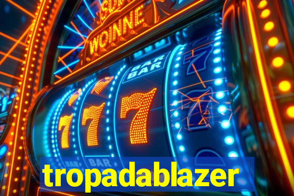 tropadablazer