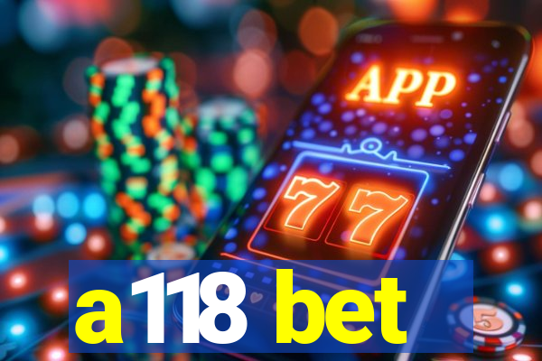 a118 bet