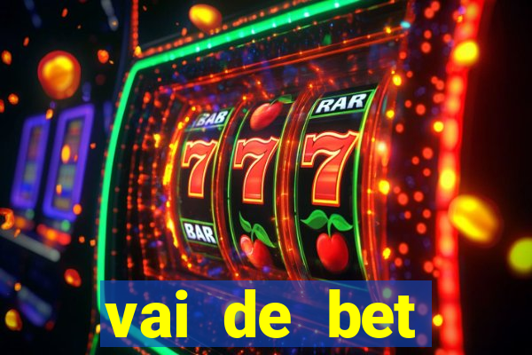 vai de bet esportes da sorte