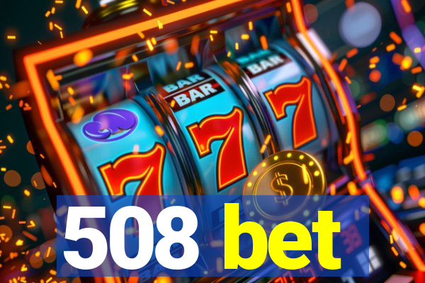 508 bet