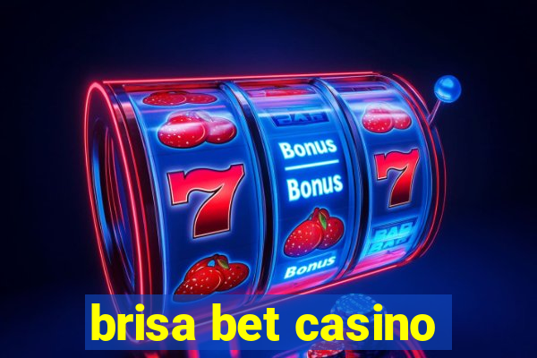 brisa bet casino