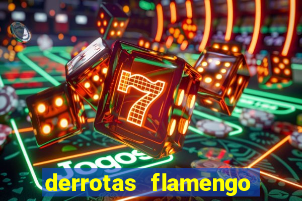 derrotas flamengo 2019 brasileiro