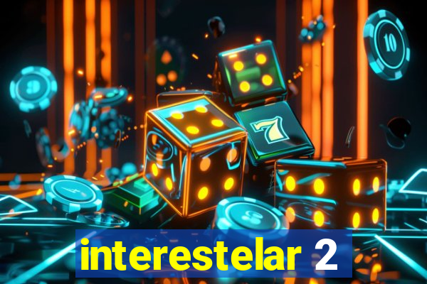 interestelar 2