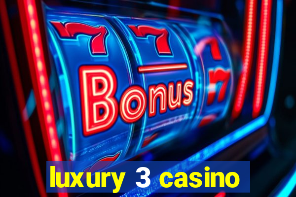 luxury 3 casino