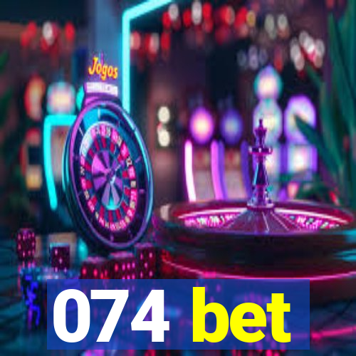 074 bet