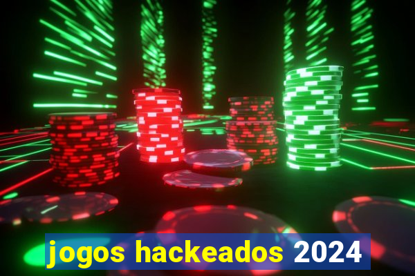 jogos hackeados 2024