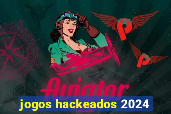 jogos hackeados 2024