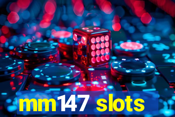 mm147 slots