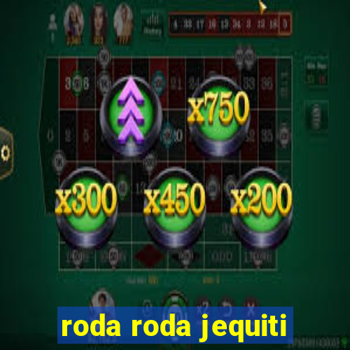 roda roda jequiti