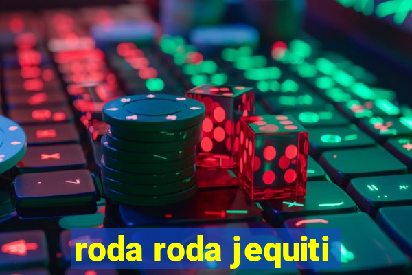 roda roda jequiti