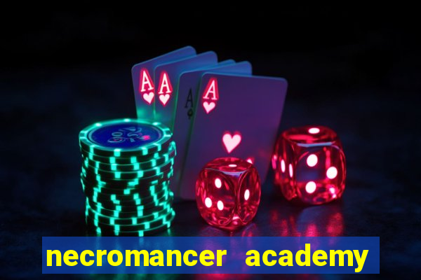 necromancer academy and the genius summoner 50