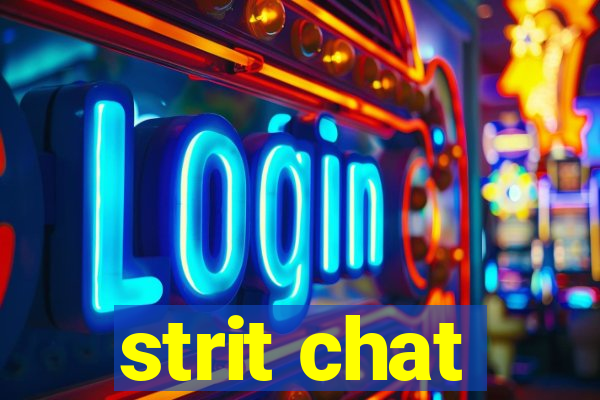 strit chat