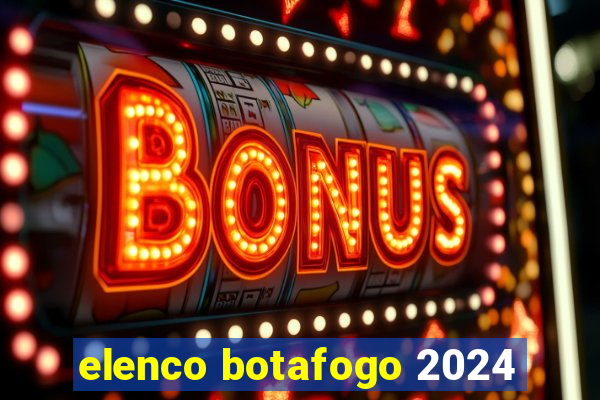 elenco botafogo 2024