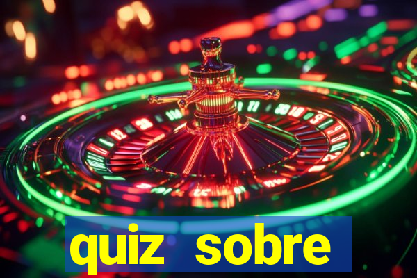 quiz sobre conhecimentos gerais