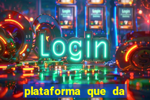 plataforma que da 10 reais de bonus