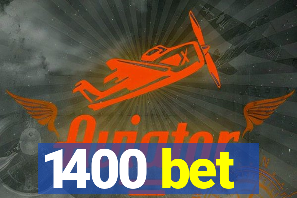 1400 bet