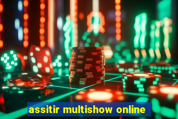 assitir multishow online