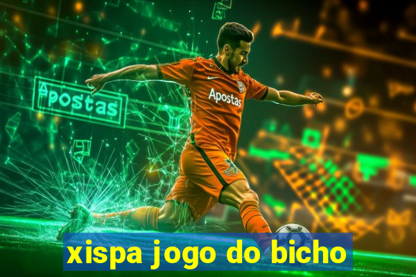 xispa jogo do bicho