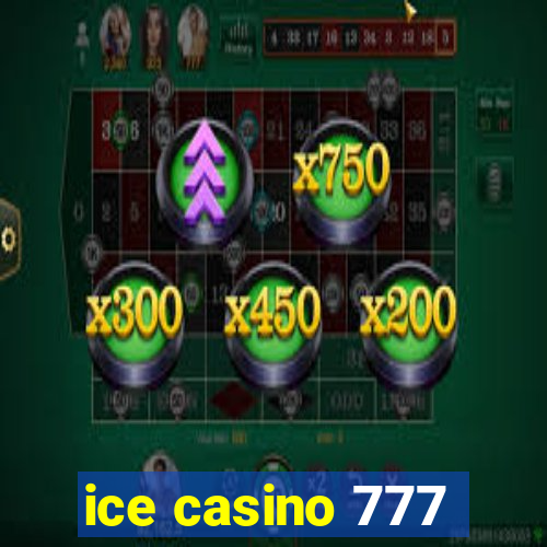 ice casino 777