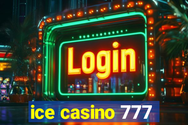 ice casino 777